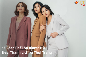 cách phối áo blazer nữ đẹp thanh lịch
